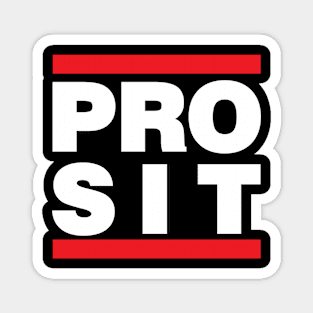 Funny Saying PRO SIT Magnet