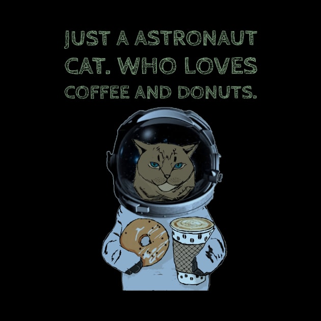 Just A Astronaut Cat. Who Loves Coffee And Donuts. by DravenWaylon