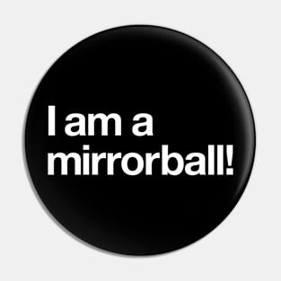 I am a mirrorball! Pin
