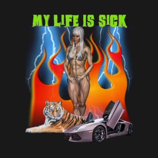 My Life Is SICK Retro 90's 2000's Cool Design Hot Babe Tiger And Also A Car T-Shirt