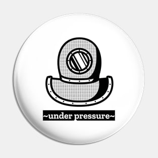 Under Pressure Pin