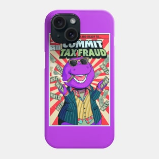 Barney commit Tax Fraud Phone Case