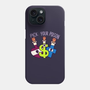 Pick your poison Phone Case