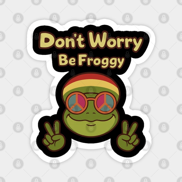 Don't Worry Be Froggy – Funny Hippie Frog Magnet by Stylecombinator