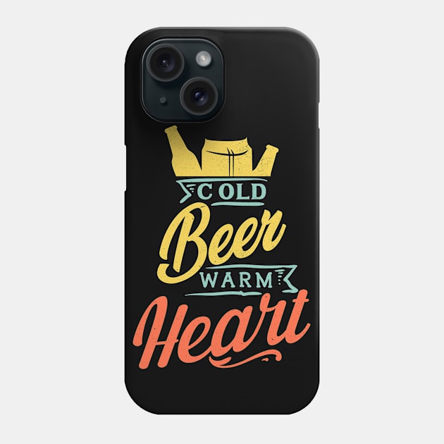 Cold Beer Warm Heart Phone Case by MZeeDesigns