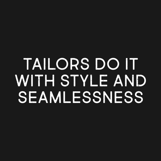 Tailors Do It with Style and Seamlessness by trendynoize