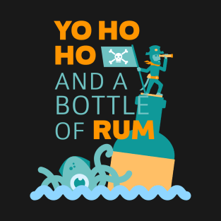 Yo Ho Ho and a Bottle of Rum T-Shirt