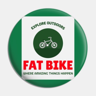 Explore Outdoors Fat Bike - Where Amazing Things Happen Pin