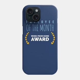 employee of the month work from home Phone Case