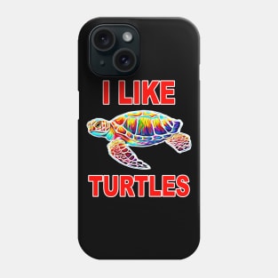 I Like Turtles Phone Case