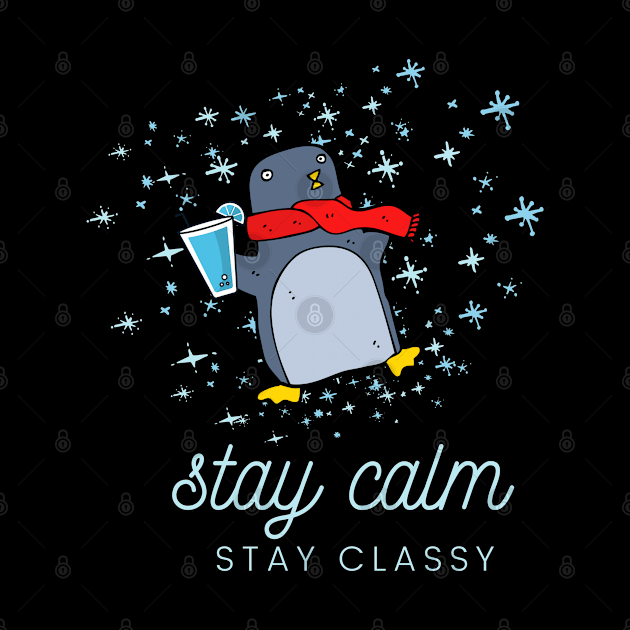 Stay Calm Stay Classy by After Daylight Project