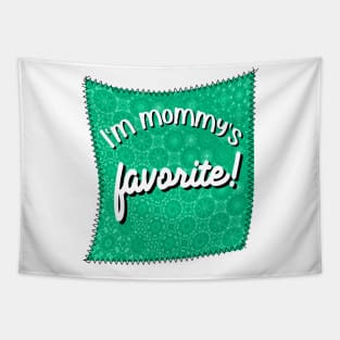 Funny Green Patch With Stitches I'm Mommy's Favorite Tapestry