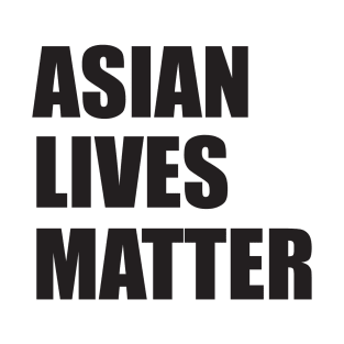 asian lives matter T-Shirt