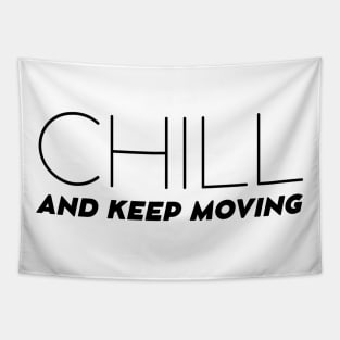 Chill and Keep Moving Tapestry