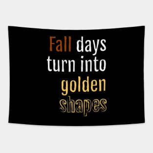 Fall days turn into golden shapes (Black Edition) Tapestry