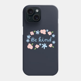 Be kind in light blue Phone Case