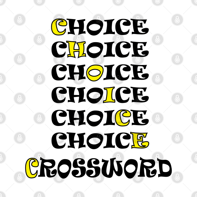 choice crossword tshirt by NEBULA-mono pro