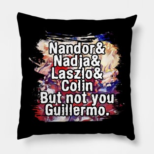 NOT YOU GUILLERMO-1 Pillow