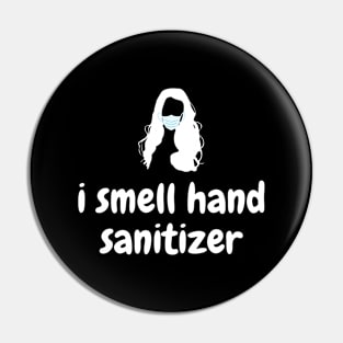 I SMELL HAND SANITIZER Pin