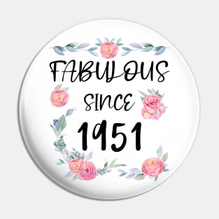 Women 70 Years Old Fabulous Since 1951 Flowers Pin