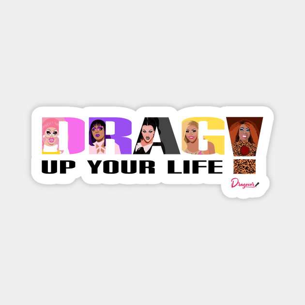 Drag up your life from Drag Race Magnet by dragover