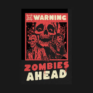 Warning Zombies Ahead T-Shirt