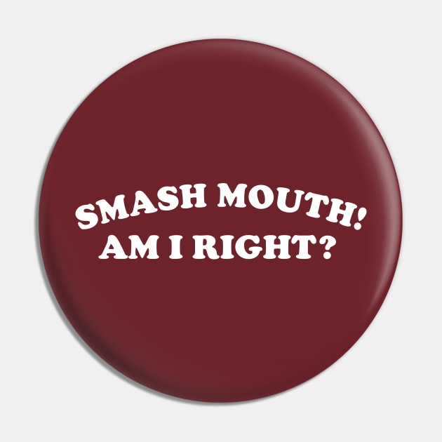 Smash Mouth 90s Humorous Design Pin by DankFutura