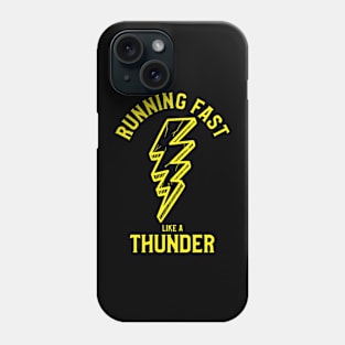 RUN FAST LIKE A THUNDER Phone Case