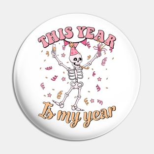 This Year Is My Year Pin