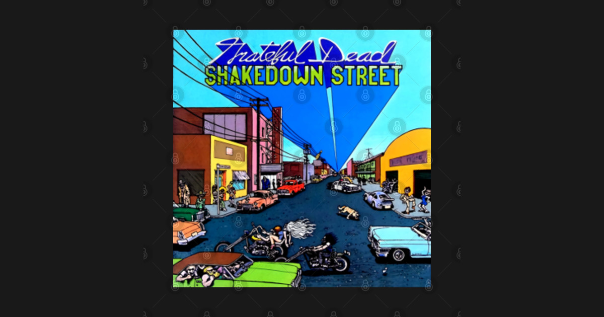 Shakedown Street Shakedown Street TShirt TeePublic