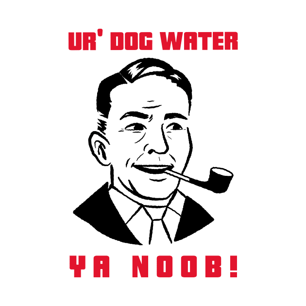 Ur' Dog water 18.0 by 2 souls