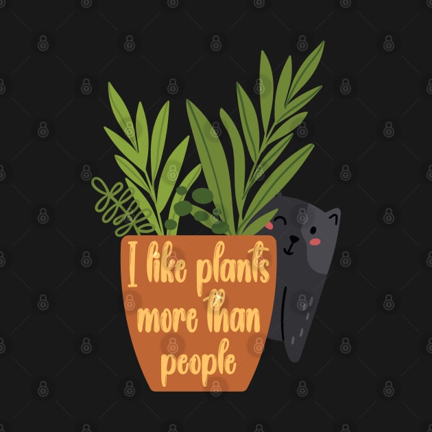 I Like Plants More Than People Cute Cat with Plant by AgataMaria