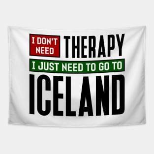 I don't need therapy, I just need to go to Iceland Tapestry