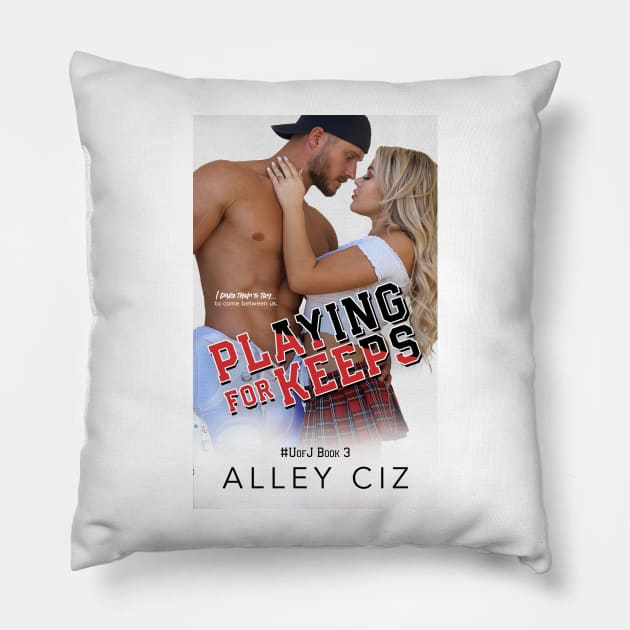 Playing For Keeps Pillow by Alley Ciz