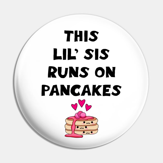 This lil sis runs on pancakes. Best coolest cutest greatest little sister ever. Funny gift ideas. Powered by pancakes. Cute Kawaii pancake stack cartoon. Pin by IvyArtistic