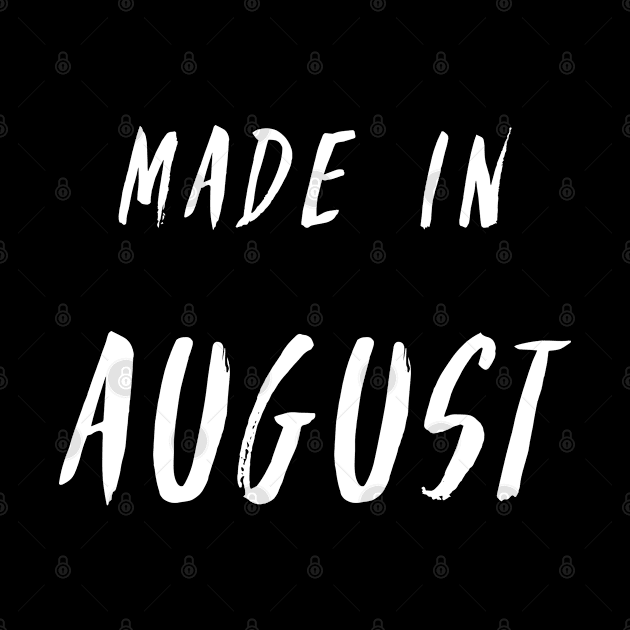 Made in August white text design by Wolshebnaja