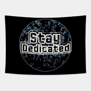 Stay Dedicated Tapestry