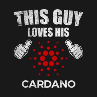 This Guy Loves His Cardano ADA Coin Valentine Crypto Token Cryptocurrency Blockchain Wallet Birthday Gift For Men Women Kids T-Shirt