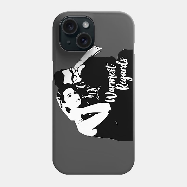 Warmest Regards Phone Case by Stuff