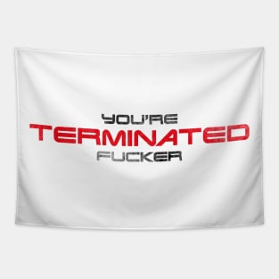 "You're terminated f*cker." (Black/red version) Tapestry