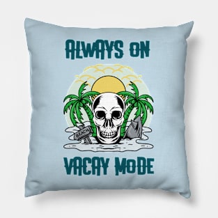 Always on Vacay Mode Pillow