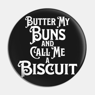 Butter My Buns and Call Me a Biscuit Punny Statement Graphic Pin