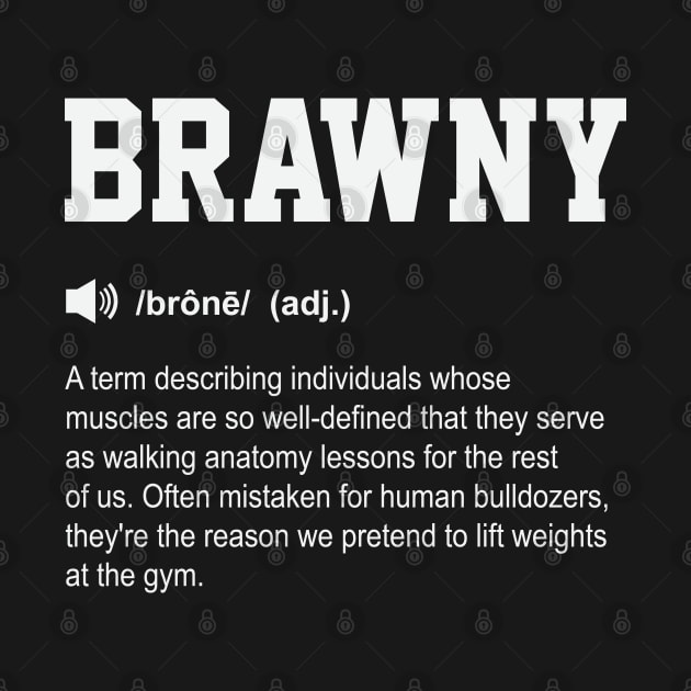 Brawny Funny Dictionary Gym Meaning by ryanjaycruz