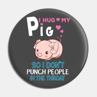 I Hug My Pig. Pin