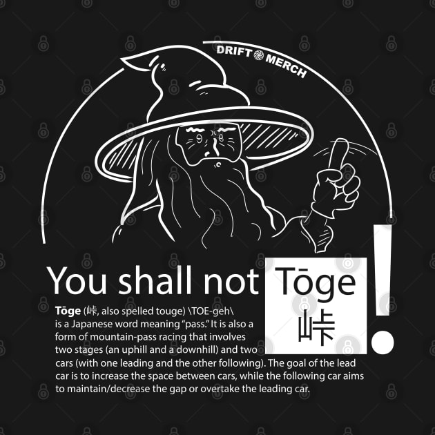 You Shall Not Toge Funny Fantasy Middle Earth Racing Kanji by driftmerch