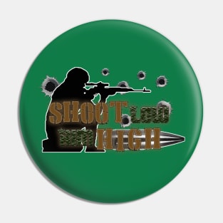 Shoot Low Aim High Motto Pin