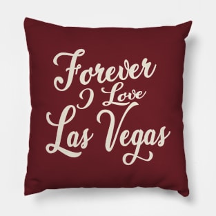 Forever i love Las Vegas Pillow