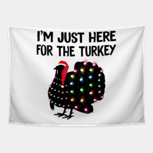 I'm Just Here For The Turkey Funny Thanksgiving 2022 Gift Tapestry
