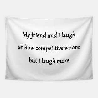 Funny 'Competitive Friends' Joke Tapestry