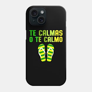 Te Calmas O Te Calmo Phone Case